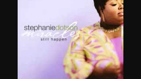 Stephanie Dotson - Miracles Still Happen
