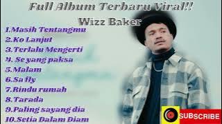 Full Album Terbaru Viral!!Wizz Baker||Masih tentangmu..