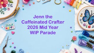 2026 Mid Year WIP Parade - Part 3!
