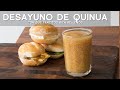 DESAYUNO DE QUINUA PERUANO CON PAN CON PAPAS ARREBOSADAS | ACOMER.PE | COMIDA PERUANA