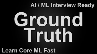 Ground Truth in Machine Learning Explained in 60 Seconds | What is Ground Truth Data?