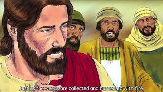 Matthew [13:36-43] Jesus Explains the Parable of the Weeds