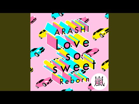 ARASHI - Love so sweet: Reborn