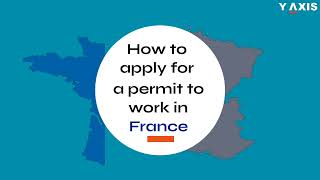 France Work Permit   How to apply?