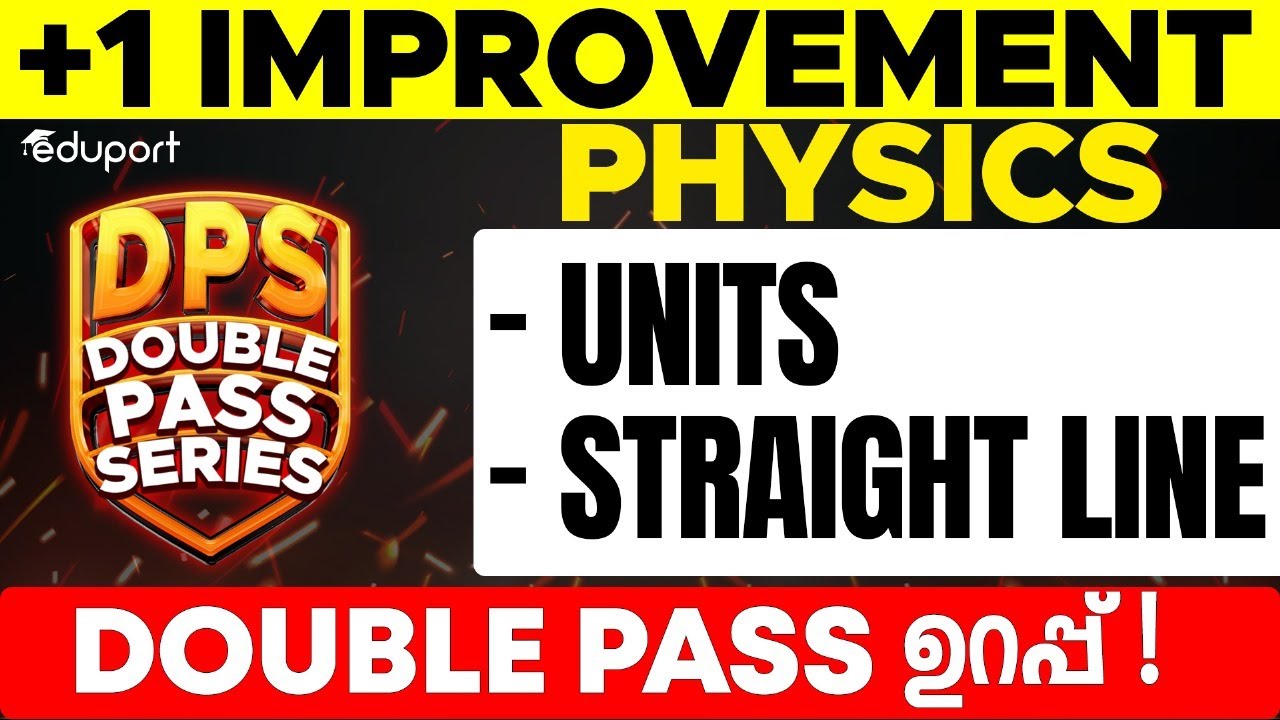 Plus One Improvement Double Pass Series - Physics | Units & Straight Line | Eduport Plus Two