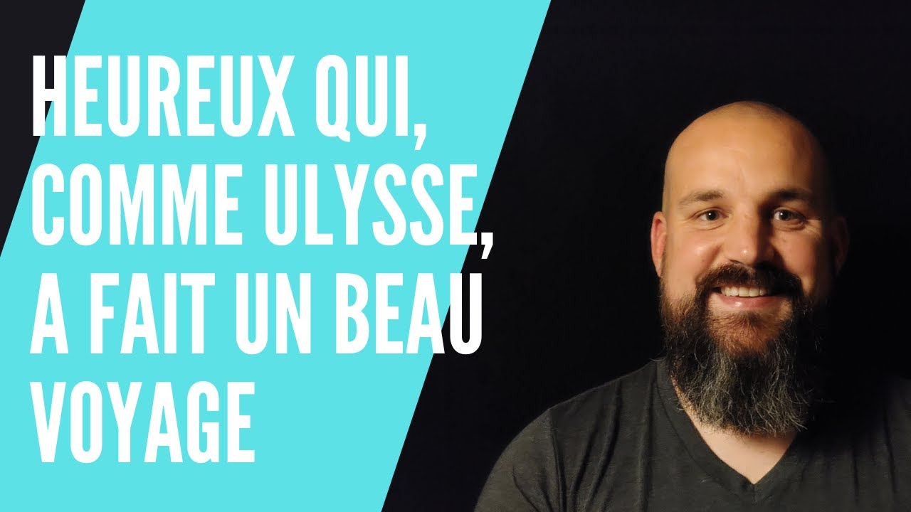 Heureux qui, comme Ulysse, a fait un beau voyage - Joachim du Bellay