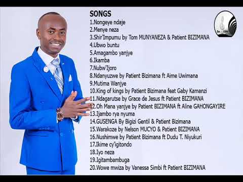 BIZIMANA PATIENT 2020 PLAYLIST GOSPEL SONGS