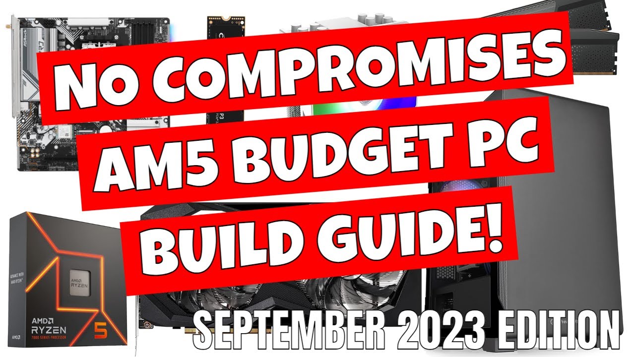 No Compromises BUDGET AM5 7600x Gaming PC Build Parts List Sept 2023