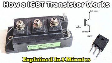 How IGBT Transistor Works? Explained In 3 Minutes!