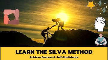 Learn The Silva Method✅ (Achieve Success & Self-Confidence)