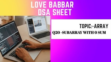 Subarray with 0 sum.|Q20|Love Babbar DSA Sheet | Arrays.