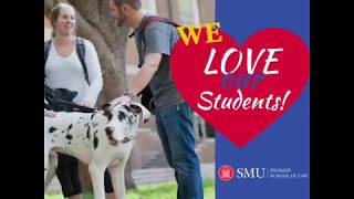 We Love Our Students - SMU Dedman Law