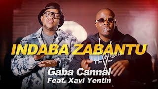 Gaba Cannal - Indaba Zabantu featuring Xavi Yentin |  