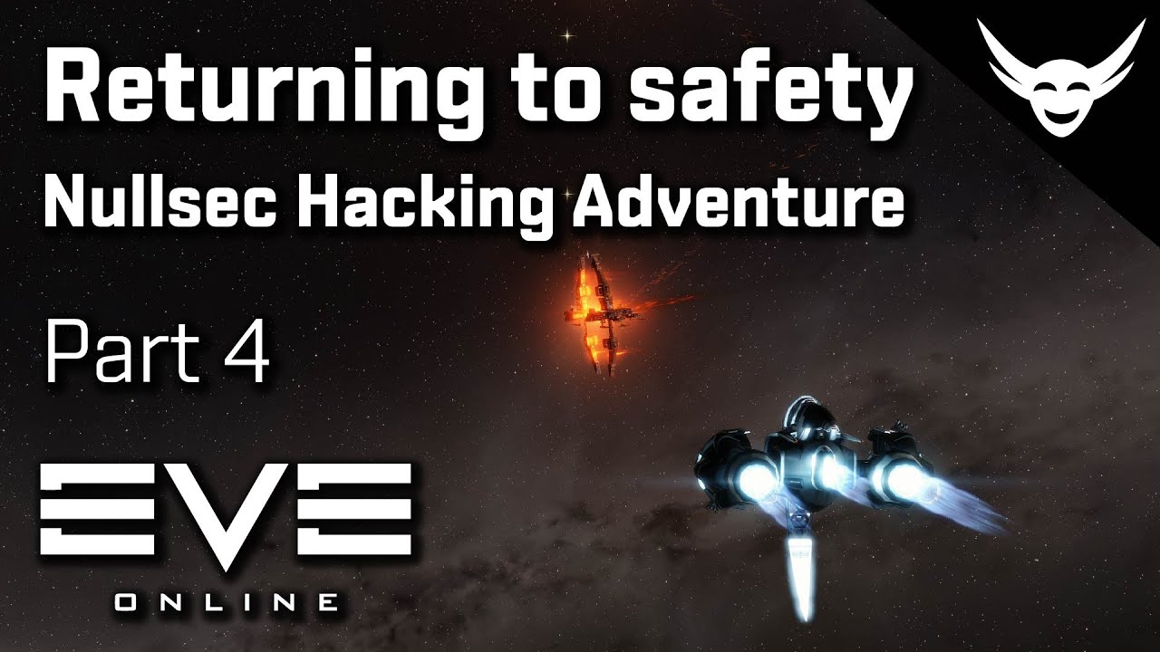 EVE Online Returning home Nullsec Hacking Part 4 YouTube