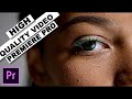 How to INCREASE VIDEO QUALITY in Premiere Pro