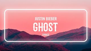 Justin Bieber - Ghost (Lyrics)