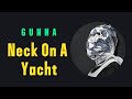 Gunna - Neck On A Yacht (Lyrics)