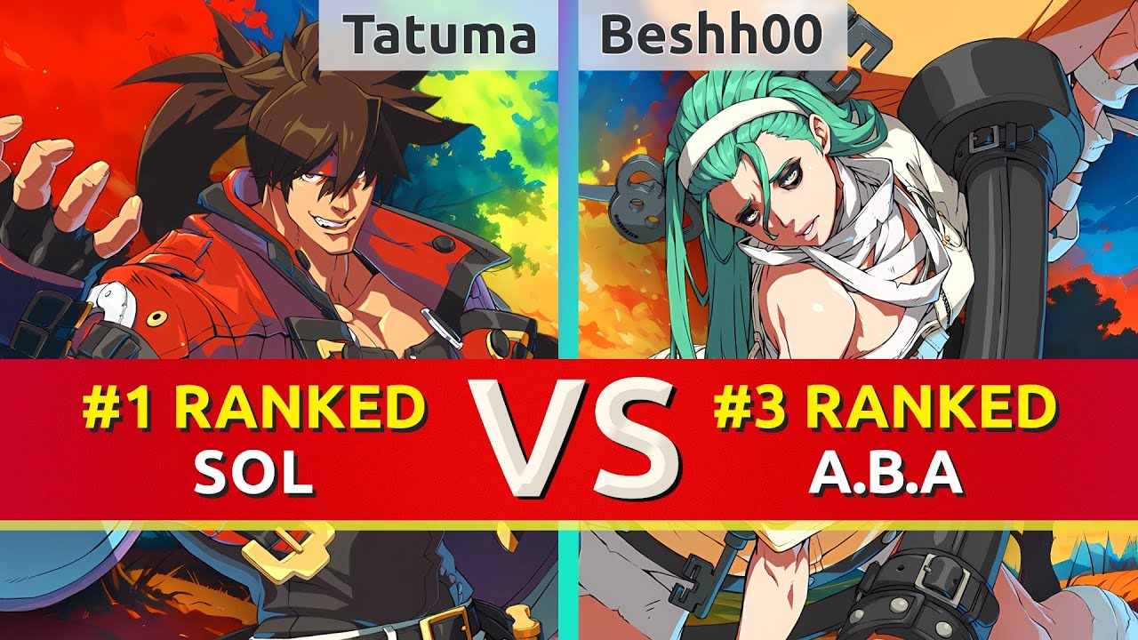 GGST ▰ Tatuma (#1 Ranked Sol) vs Beshh00 (#3 Ranked A.B.A). High Level Gameplay
