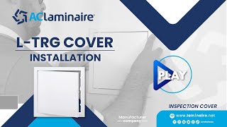Learn how to easily and quickly install the Laminaire L-TRG inspection cover