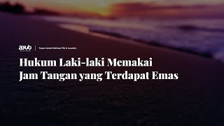 Hukum Laki-laki Memakai Jam Tangan yang Terdapat Emas