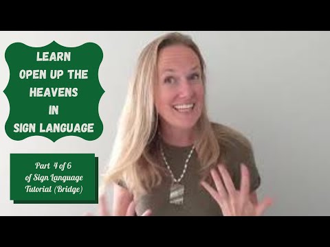 Pelajari Terbuka Surga oleh Meredith Andrews di Sign Language (Bagian 4 0f 6 dari ASL Tutorial) Bridge