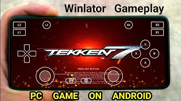 HOW TO PLAY TEKKEN 7 ON ANDROID MOBILE | TEKKEN 7 winlator settings