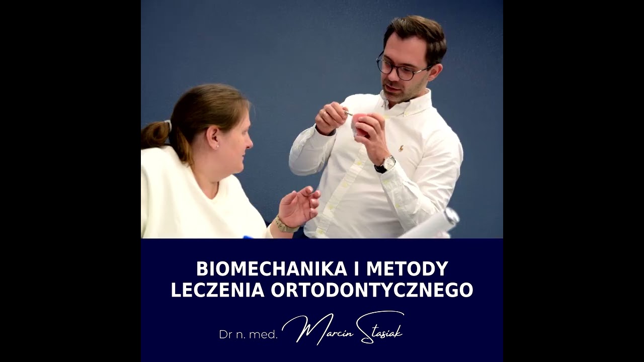 BIOMECHANIKA i METODY LECZENIA ORTODONTYCZNEGO