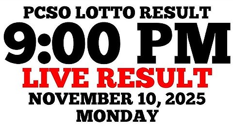 Lotto Result Today 9:00 PM Draw November 10, 2025 Monday PCSO LIVE Result