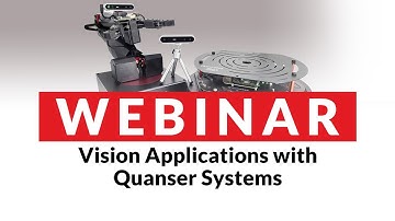 Quanser Webinar | Vision Applications with Quanser Systems
