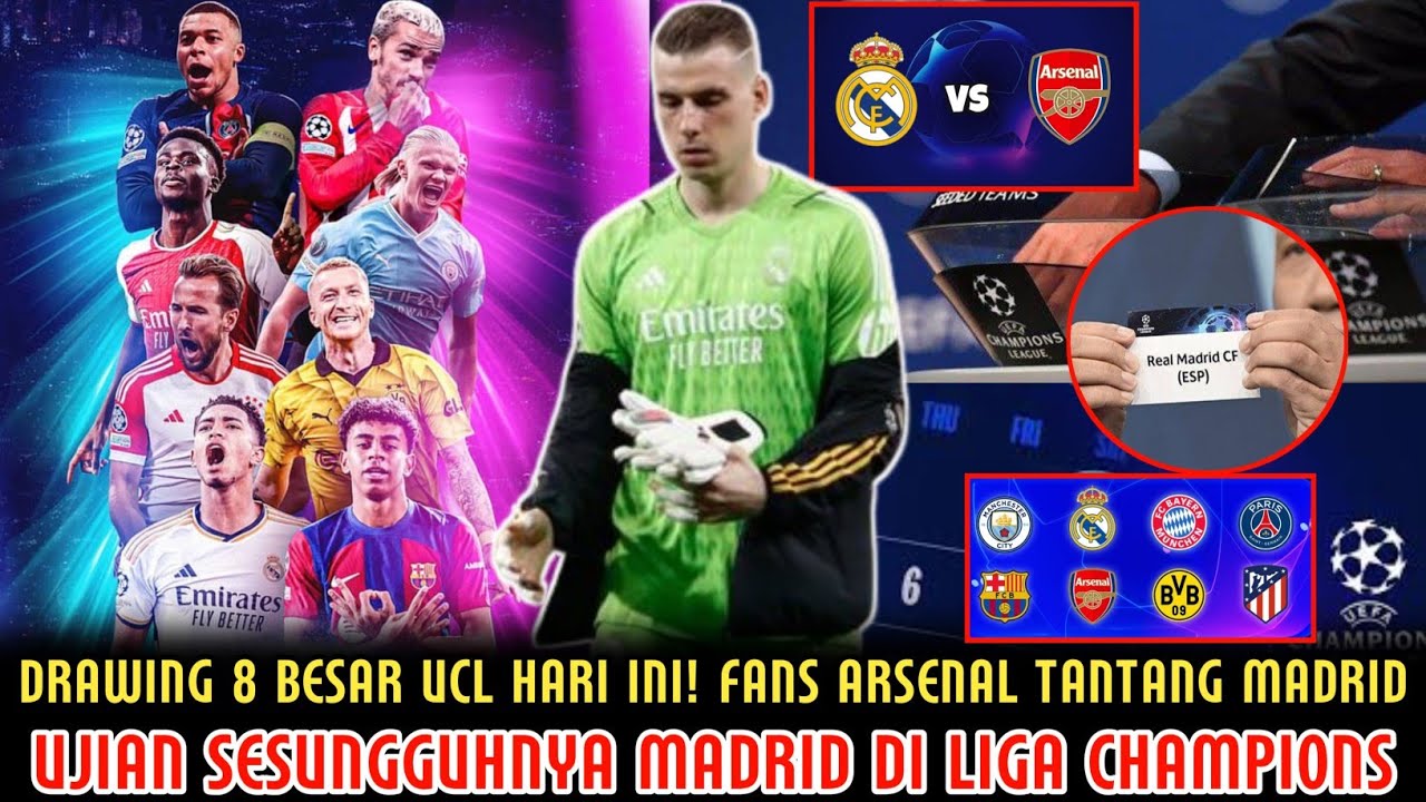DRAWING 8 BESAR UCL HARI INI Arsenal Tantang Real Madrid Di UCL🔥Ujian Sesungguhnya Real Madrid💪
