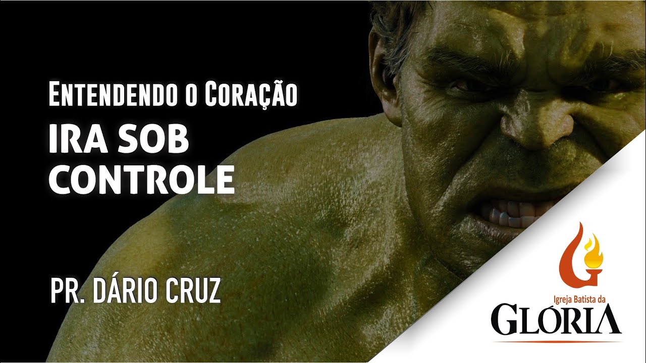 Ira sob controle | Entendendo o coração // Pr. Dário Cruz