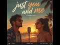 Just you and me - SAJI
