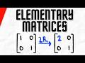 What are Elementary Matrices? | Linear Algebra