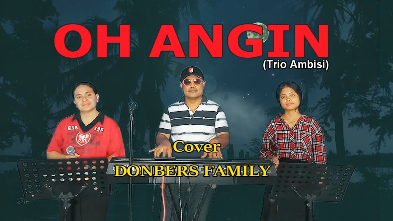 Lagu Populer Indonesia -OH ANGIN (Rinto Harahap)-Cover by-DONBERS FAMILY Channel  (DFC) Malaka