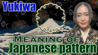 【Yukiwa】Beautifully arranged traditional Japanese pattern