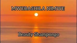 Mwebashila Nimwe by Beauty Shampongo #praise #worship ##gospelmusic #christianmusic #zambiangospel