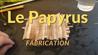 Comment fabriquer du Papyrus (et invoquer Anubis)