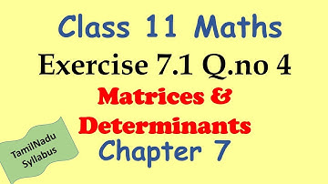 TN 11th Maths Matrices and Determinants Exercise 7.1 Q.no.4 Chapter 7  TamilNadu Syllabus.