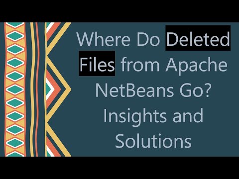 Where Do Deleted Files from Apache NetBeans Go? Insights and Solutions