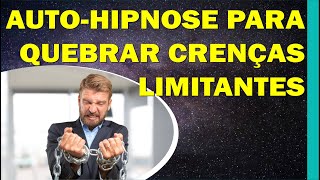 Download lagu AUTO HIPNOSE PARA QUEBRAR CRENÇAS LIMITANTES - ANA PAULA MACHADO