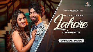 Lahore Official Video Harsimar X Charvi Dutta
