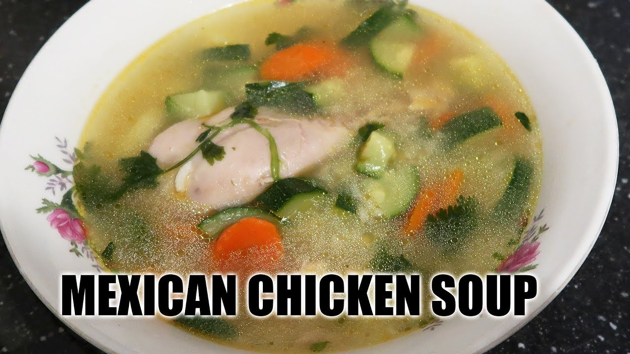 How to Cook Mexican Chicken Soup | Quick Mexican Recipe - YouTube