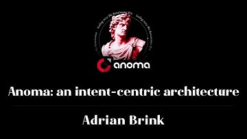 Scaling 2023 : Anoma - Anoma: an intent-centric architecture