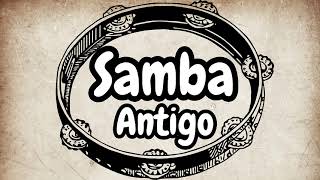 Samba Antigo (Os Sambas Antigo Mais Tocado)
