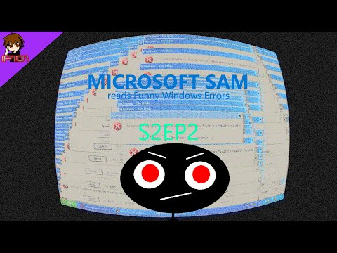 Microsoft Sam reads Funny Windows Errors (S2EP2)
