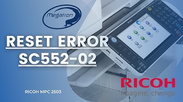Reset ERROR SC552-02 RICOH MPC-2503