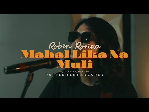 Mahal Lika Na Muli Roben Rovira OFFICIAL MV