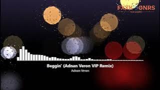 Beggin' Adnan Veron VIP Remix