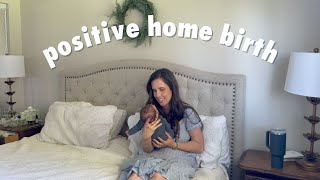 Gentle Home Birth Story | Positive Home Birth