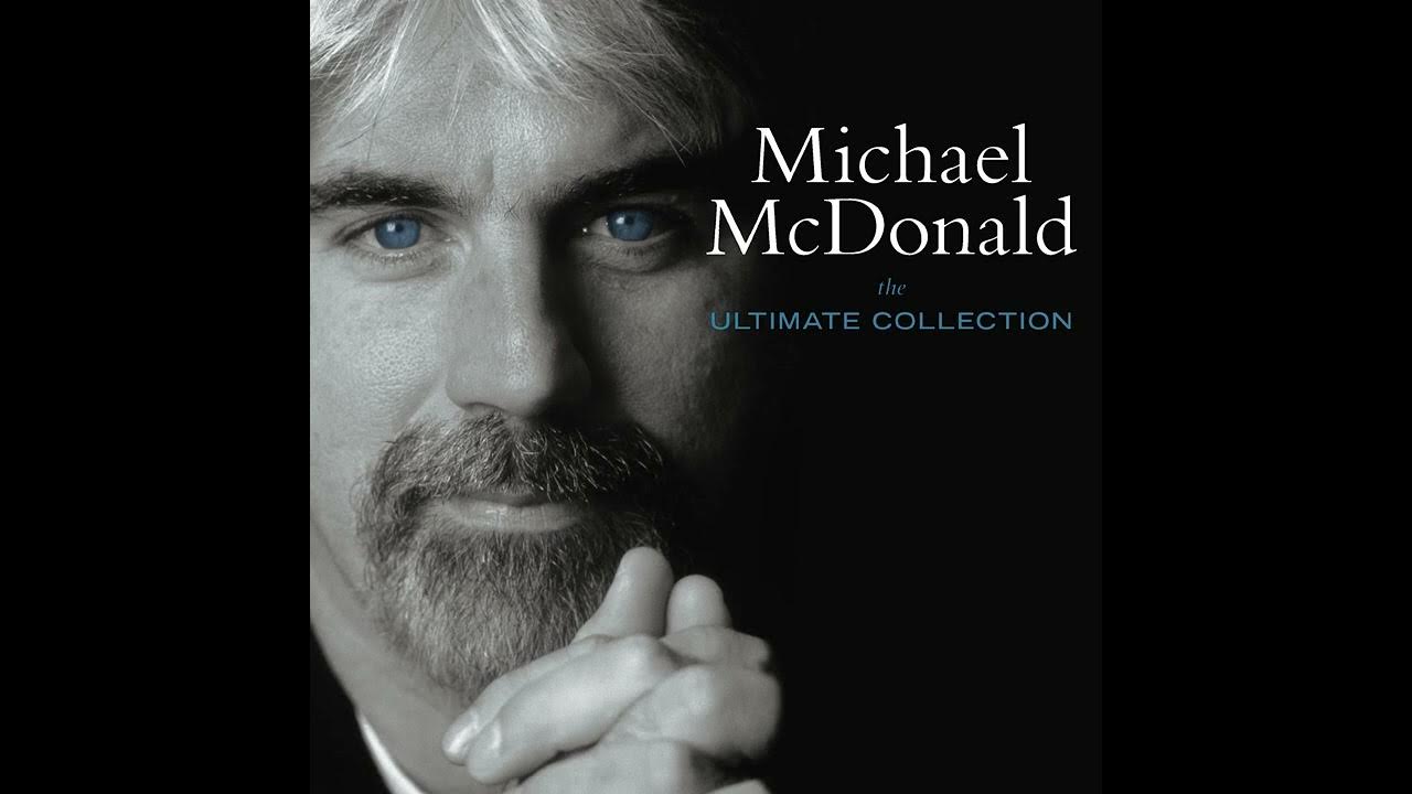 Michael McDonald (I Keep Every Time You